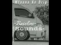 Mfaana Ke Drip - Baseline[Quantum Sounds]