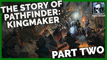 The Story Of Pathfinder: Kingmaker - Part 2