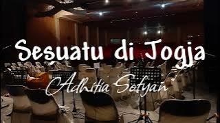 Sesuatu di Jogja / Adhitia Sofyan / Rumah Orkestra Jogja / Showchestra
