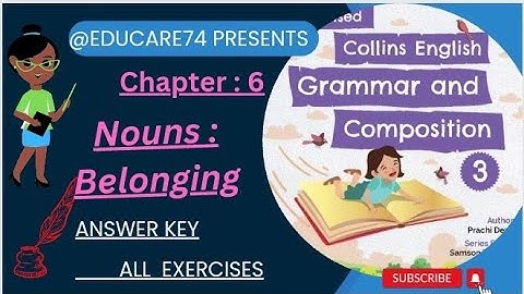 3rd Chapter 6 : Nouns : Belonging. Class 3rd Collins English Grammr n composition.