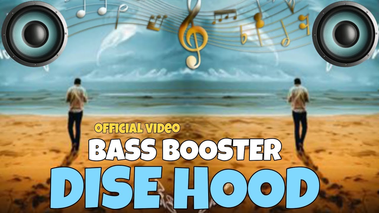 ( DISE HOOD ) BASS BOOSTER SONG OFFICIAL AUDIO - YouTube