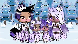 Wine 4 me •glmv•ynw melly☆pt1 of naz