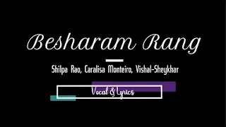 Besharam Rang Vocal & Lyrics || Shilpa Rao, Caralisa Monteiro & Vishal-Sheykhar || Vocal K. Studio