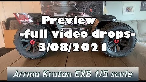Arrma Kraton EXB 1/5th scale-PREVIEW-unboxing and first run-All New 2021-Full video drops 3/8/2021