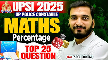 UPSI 2025 : Maths | Percentage, UP SI Maths Class, UP Police Maths By Gyanendra Sir