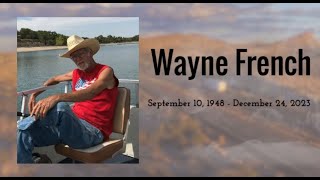 Celebration of Wayne A French's Life
