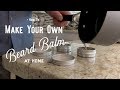 How To Make Beard Balm at Home