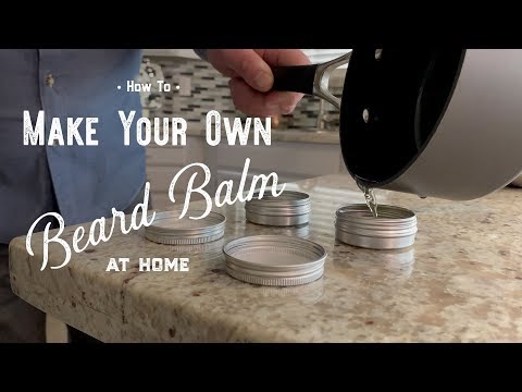 How To Make Beard Balm at Home