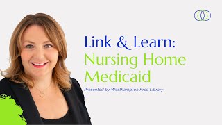 Westhampton Free Library Link and Learn: Nursing Home Medicaid