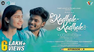 Kadhale Kadhale Episode 3 | Love Web Series | Tube Light | Trend Loud | Tamil Web Series