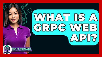 What Is A GRPC Web API? - Next LVL Programming