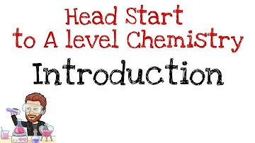 Head Start to A level Chemistry | Introduction