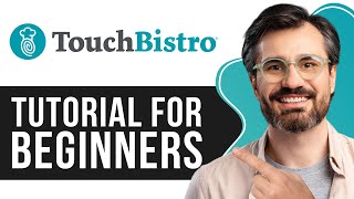 Touchbistro POS Tutorial for Beginners | In-Depth Guide 2026