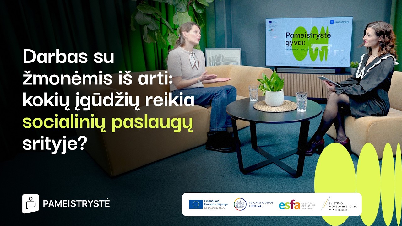Darbas su žmonėmis iš arti: kokių įgūdžių reikia socialinių paslaugų srity? | Pameistrystė gyvai #12