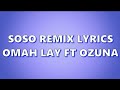 Omah Lay X Ozuna (Lyrics Video) - Soso Remix Lyrics (Lyrics  Video)