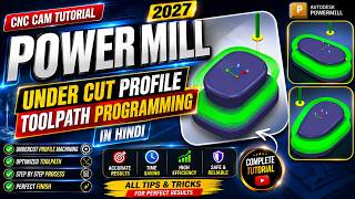 PowerMill 2027 Under Cut Profile Toolpath Programming | Complete Tutorial in Hindi