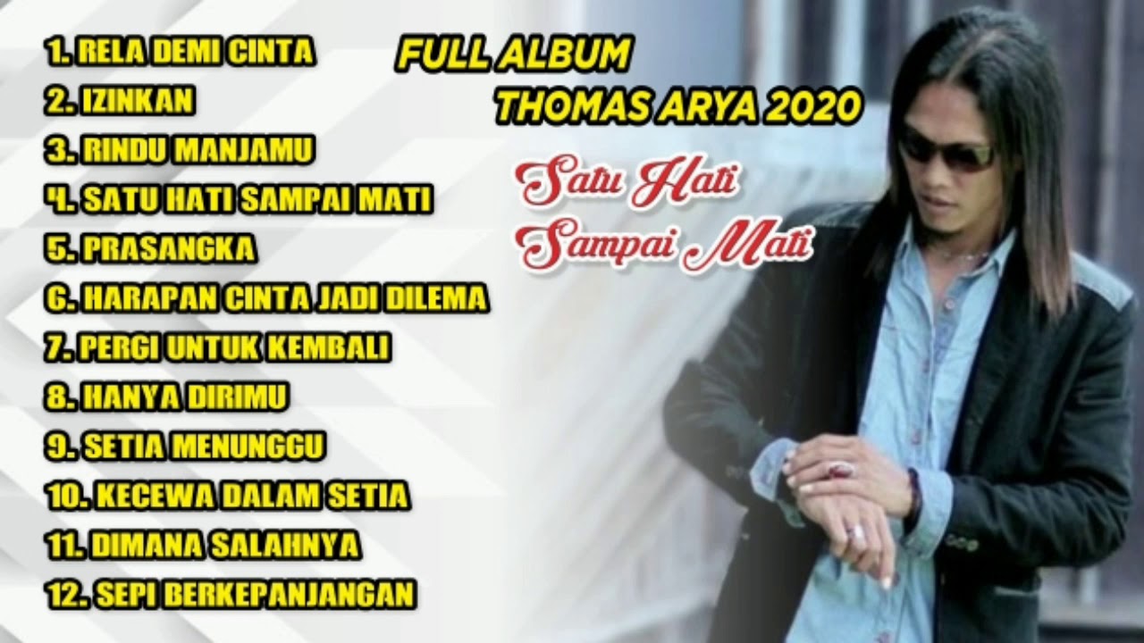 Thomas Arya Full Album Satu Hati Sampai Mati YouTube Thomas Arya Full Album Satu Hati Sampai Mati YouTube