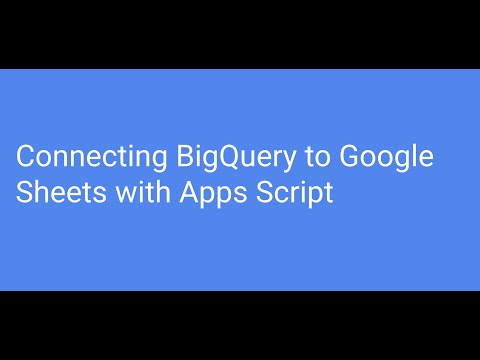Connecting BigQuery to Google Sheets with Apps Script 2021 | Google Cloud Platform | Apps Script |