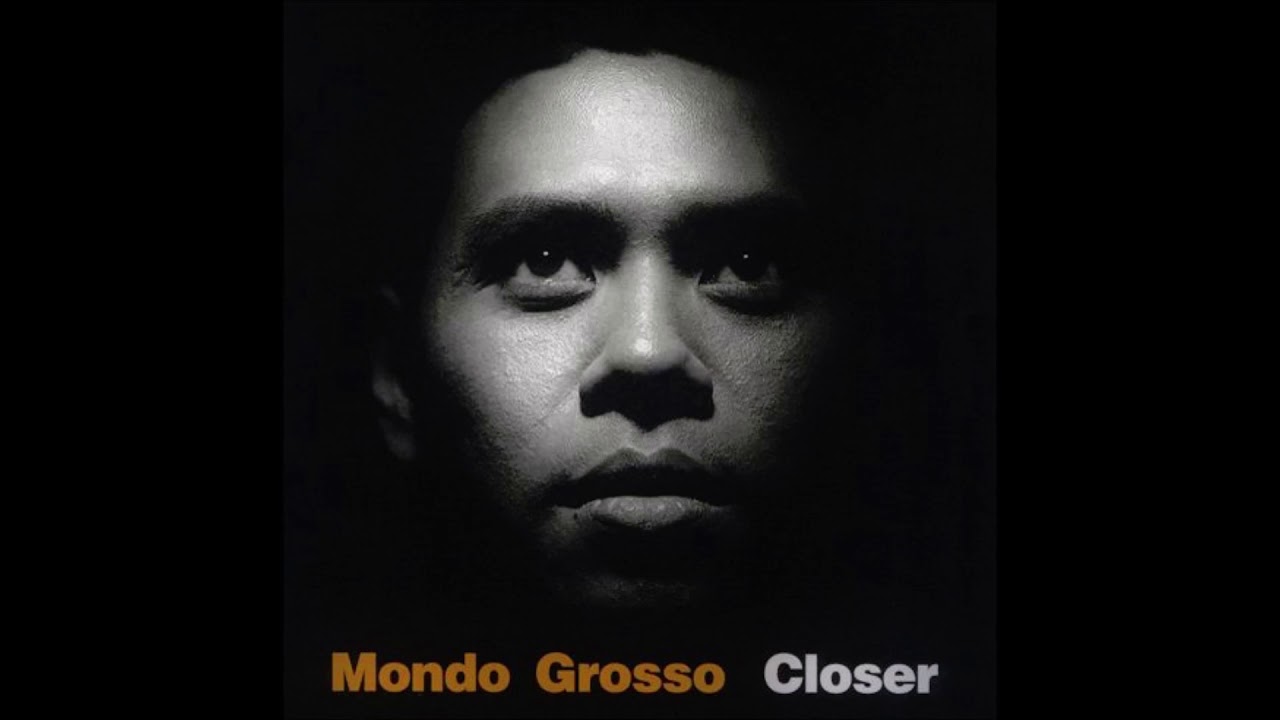 Watch Mondo Grosso Closer on YouTube Watch Mondo Grosso Closer on YouTube