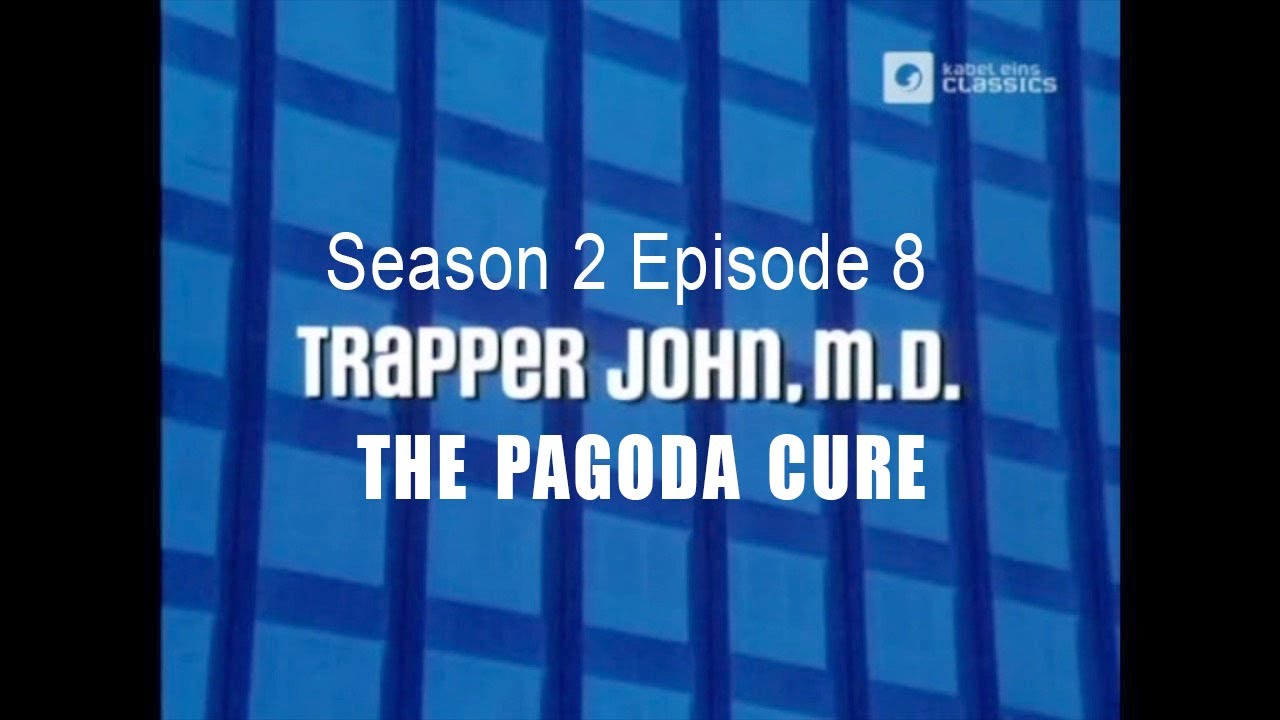 TRAPPER JOHN M.D. S2E8 'The Pagoda Cure'   FULL EP - Re-Mastered
