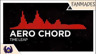 [Techstep] - Aero Chord - Time Leap [Monstercat Fanmades]