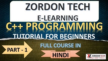 C++ Tutorial For Beginners in Hindi | C++ Programming | Part-1 | By ZorDon Tech E-Learning