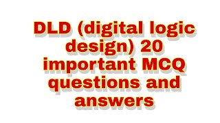 DLD digital logic design BTech most important MCQ questions and answers engineering online exam
