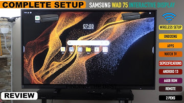 Samsung WAD 75 Interactive Display Setup, Unboxing, Wireless Setup, Apps, TV, White Board & Review !