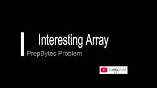 Interesting Array (INDKEY) - Prepbytes problem