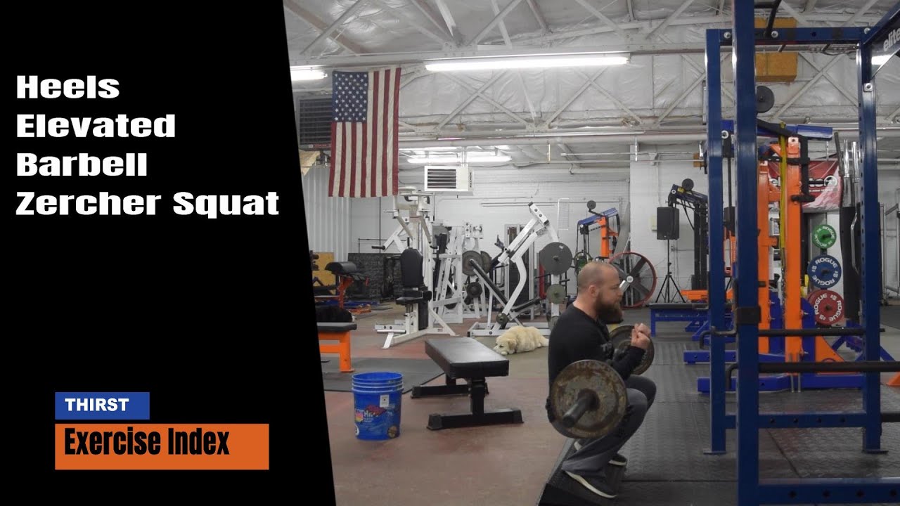 Heels Elevated Barbell Zercher Squat - THIRSTgym.com - YouTube