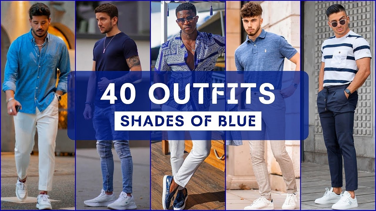40 Ways to Style Blue Color For Summer 2022 | SHADES OF BLUE | Men's ...