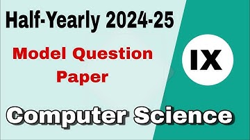 Class 9 Half-Yearly 2024-25 Computer Science Model Question Paper