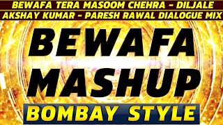 🔥 Bewafa Mashup 2021 (Tapori Mix) Diljale Paresh R Akshay K Dialogue 🔥 New Hindi DJ Remix Songs 🔥