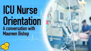 How important is nurse orientation for critical care units Interview with Maureen Bishop
