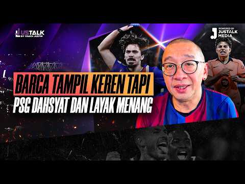 JUS TALK #597: BARCA LOOKED COOL BUT PSG WERE SPECTACULAR AND DESERVED TO WIN