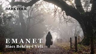 Emanet - Veins of Anatolia | Dark Folk | Hacı Bektaş-i Veli'den İlham