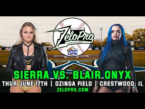 Sierra vs. Blair Onyx - Zelo Pro - 6/17/21 - YouTube