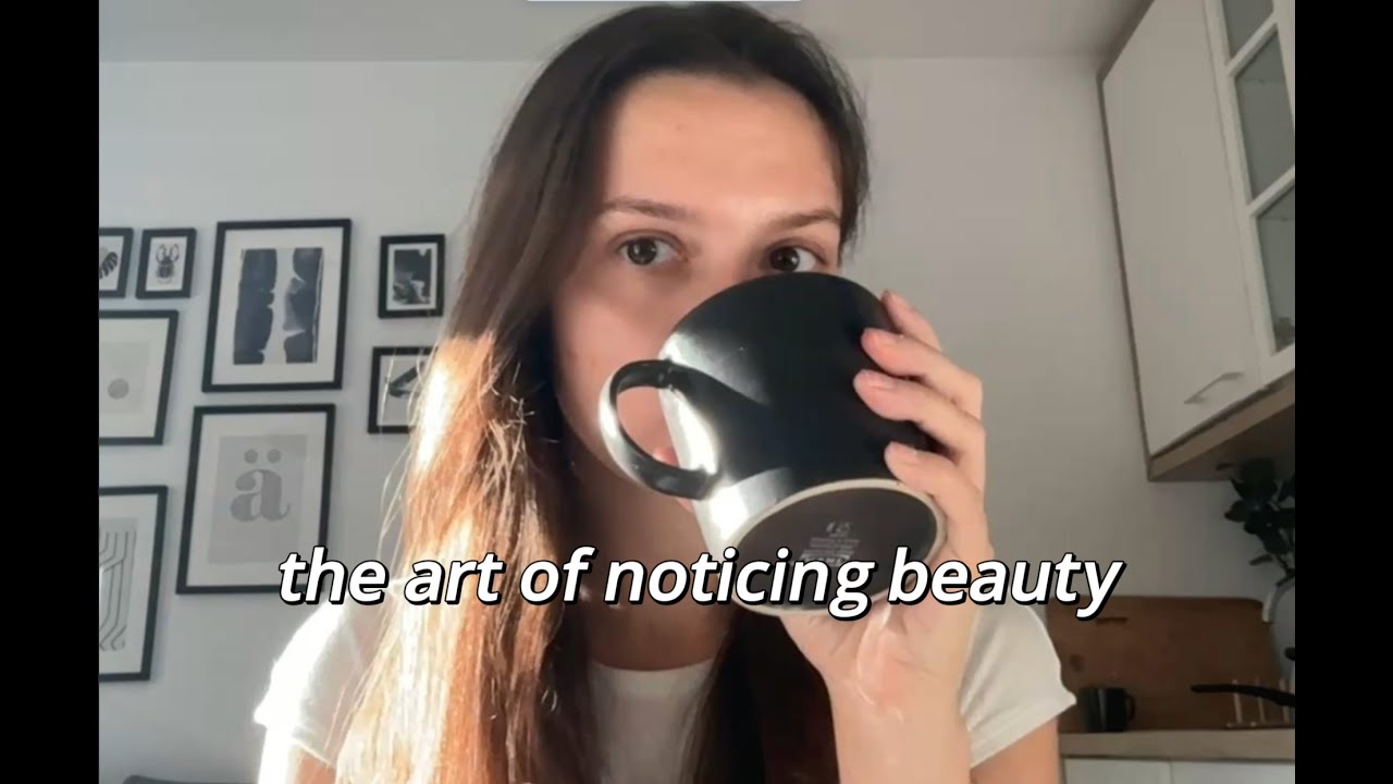 The Art of Noticing Beauty