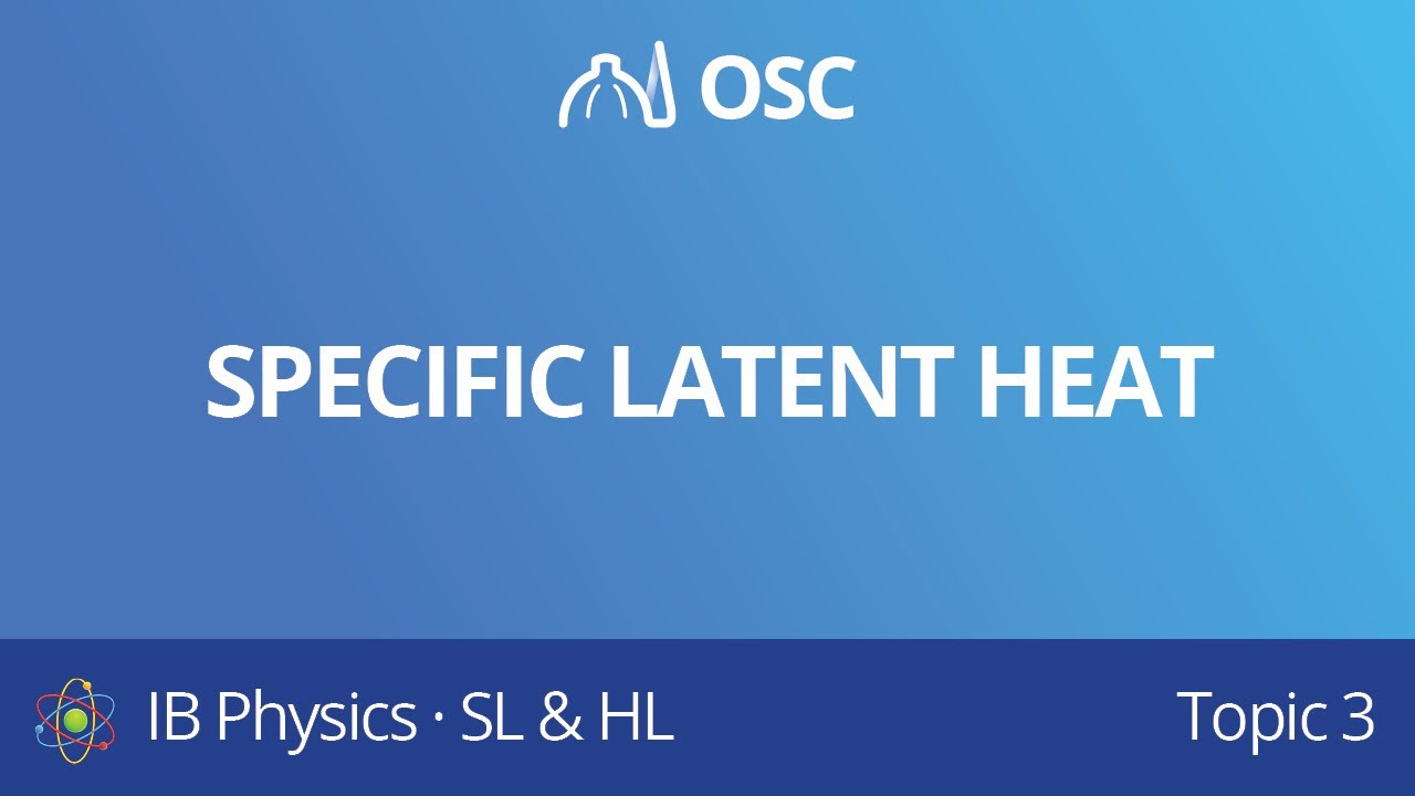 Specific latent heat [IB Physics SL/HL]