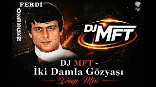 Ferdi Özbeğen - İki Damla Gözyaşı (Cover Remix) Türkçe Cover Remix - Türkçe Deep House