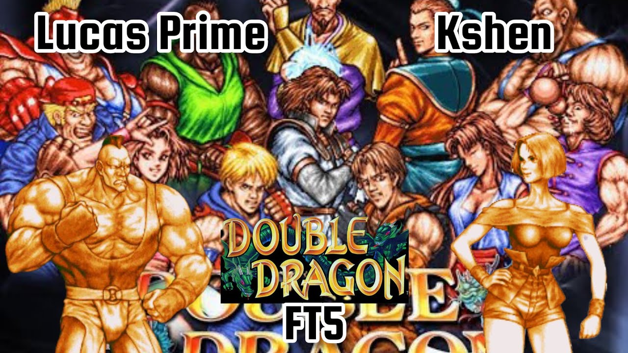 Double Dragon ((Lucas Prime FT5 Kshen)).Fighcade2 Online LUTA 06/07 ...