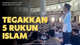MENEGAKKAN PONDASI 5 RUKUN ISLAM | Masjid Agung Wahyu Al-hadi Sampit, Kalimantan Tengah