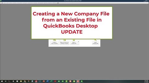 UPDATE: Create a New Company File from an Existing QuickBooks Desktop File Work-Around