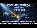 Concave Mirror, its Images & uses @Physics with Adarsh Sir