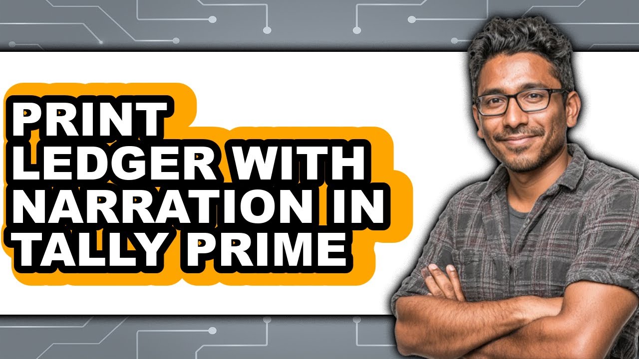 How to Print Ledger with Narration in Tally Prime (easy Method)