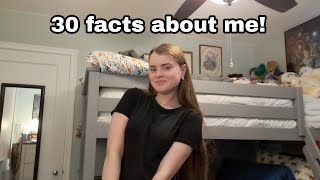 30 facts about me
