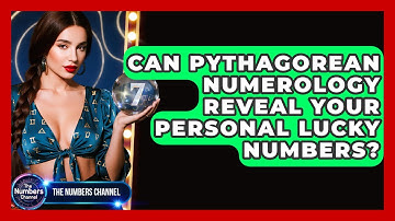 Can Pythagorean Numerology Reveal Your Personal Lucky Numbers? - The Numbers Channel