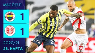 Özet Fenerbahçe 1-1 Fta Antalyaspor 28. Hafta - 202021