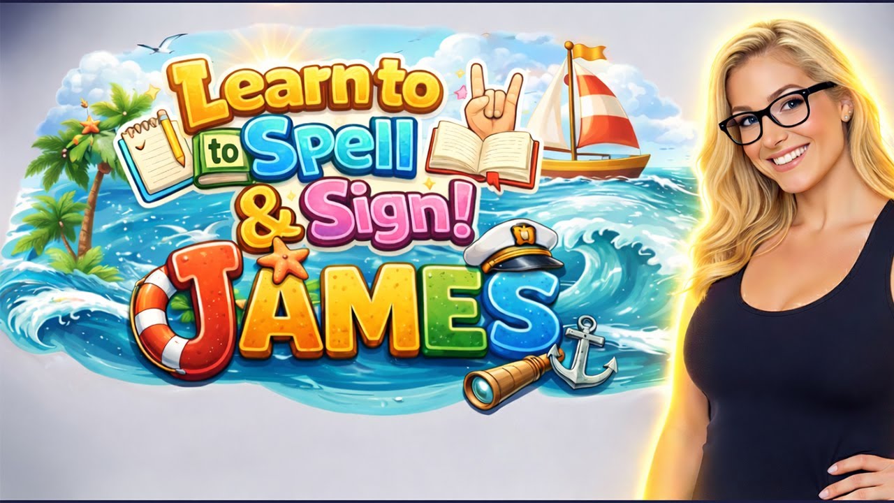 learn to spell and sign your name JAMES, Kids learning channel