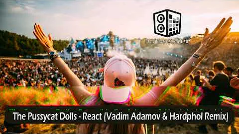The Pussycat Dolls - React [Vadim Adamov & Hardphol Remix]
